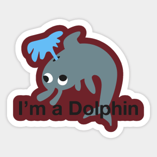 I'm a dolphin Derp t-shirt Sticker